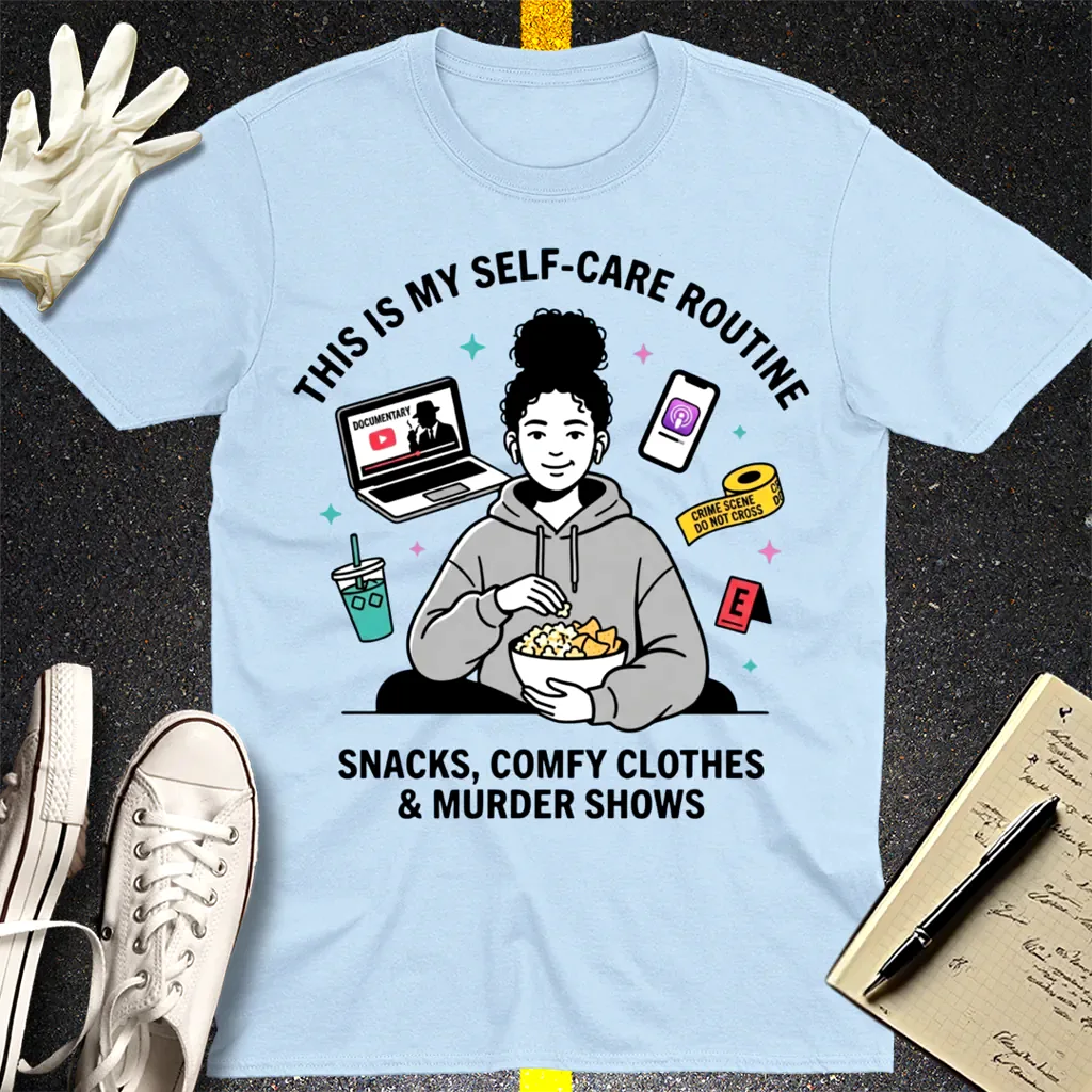 Self-Care & Murder Shows T-Shirt - Light Blue