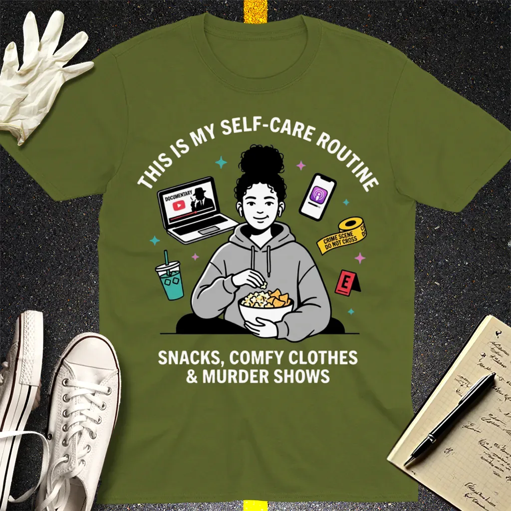 Self-Care & Murder Shows T-Shirt - Military Green