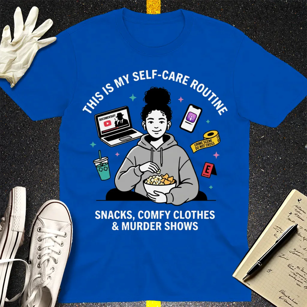 Self-Care & Murder Shows T-Shirt - Royal