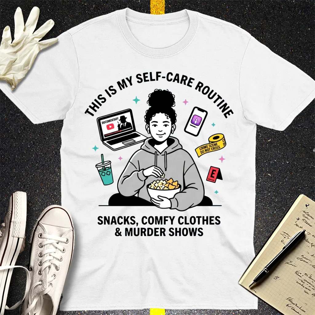 Self-Care & Murder Shows T-Shirt - White