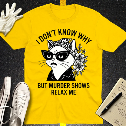 Murder Shows Relax Me T-Shirt - Daisy