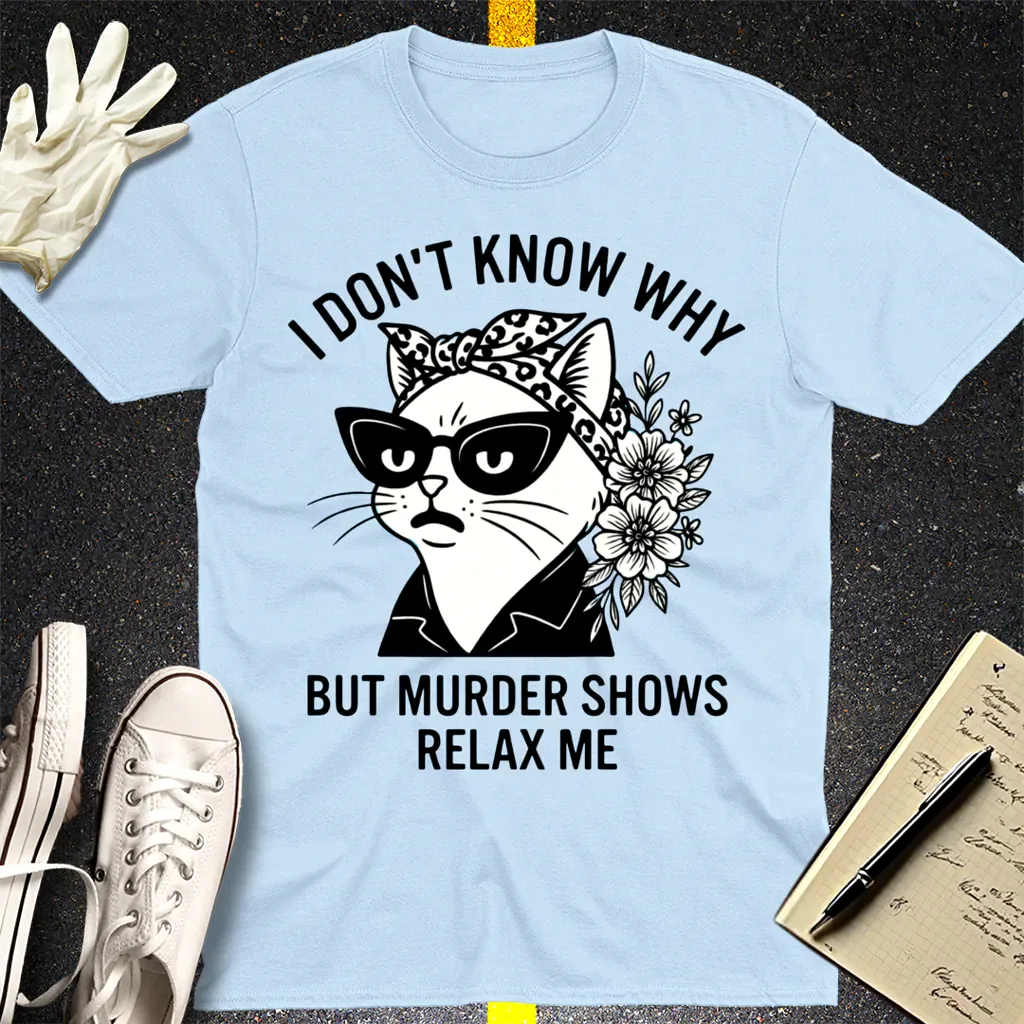 Murder Shows Relax Me T-Shirt - Light Blue