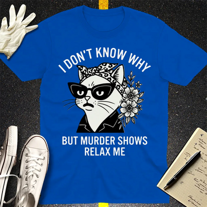 Murder Shows Relax Me T-Shirt - Royal