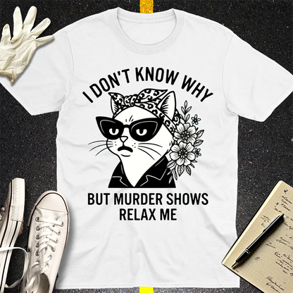 Murder Shows Relax Me T-Shirt - White