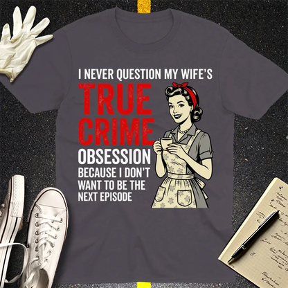 True Crime Obsession T-Shirt - Charcoal