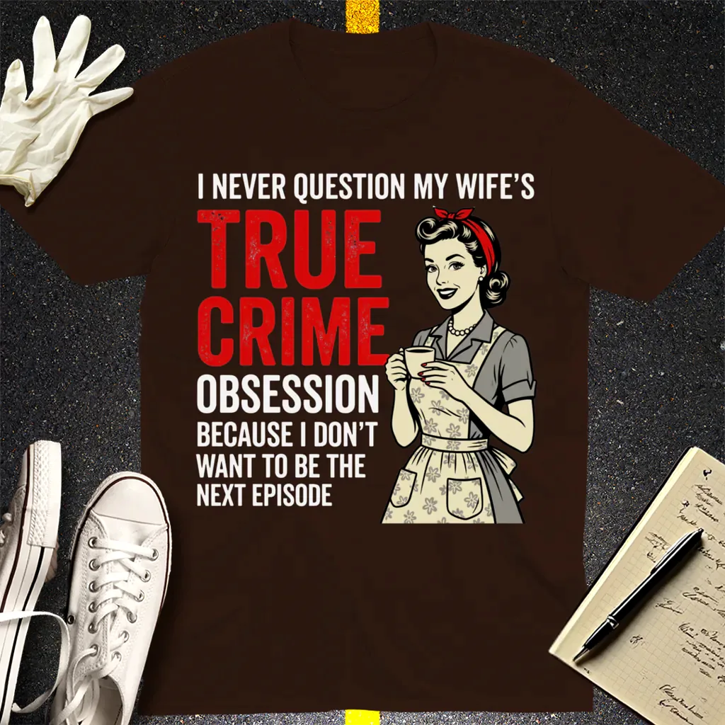 True Crime Obsession T-Shirt - Dark Chocolate