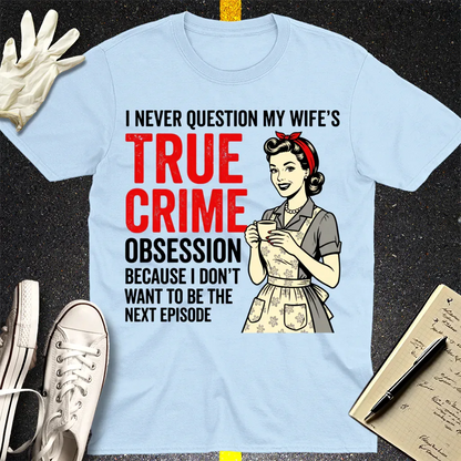 True Crime Obsession T-Shirt - Light Blue
