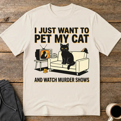 Pet My Cat and Watch Murder Shows T-Shirt - Ice Grey