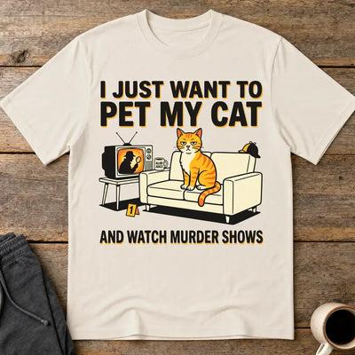 Pet My Cat and Watch Murder Shows T-Shirt - Ice Grey