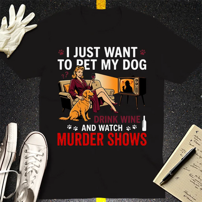 Wine, Dogs & Murder Shows T-Shirt - Black