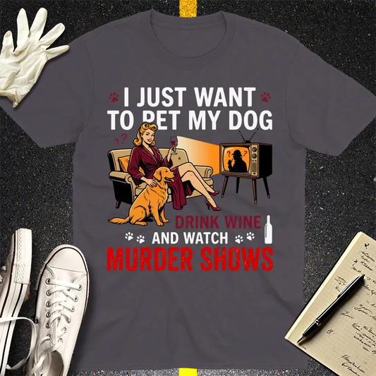 Wine, Dogs & Murder Shows T-Shirt - Charcoal