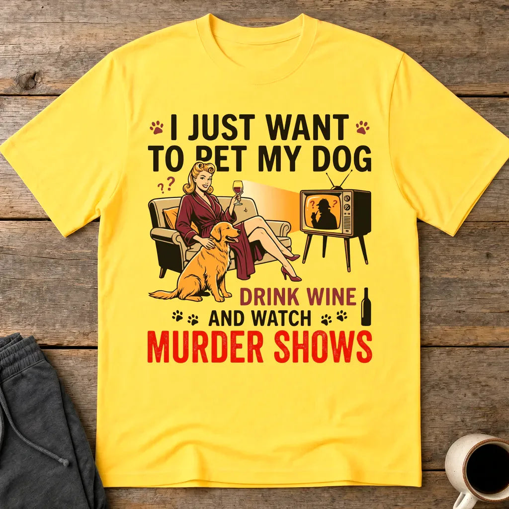 Wine, Dogs & Murder Shows T-Shirt - Daisy