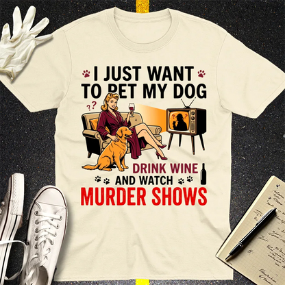 Wine, Dogs & Murder Shows T-Shirt - Natural