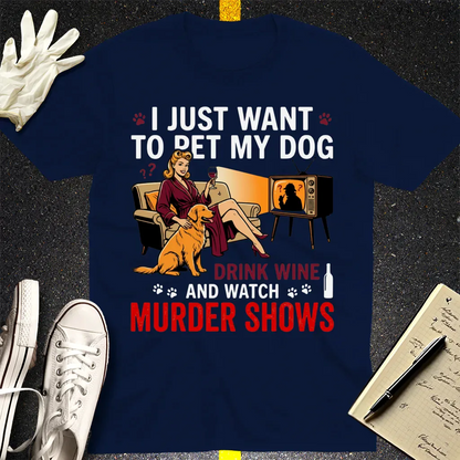 Wine, Dogs & Murder Shows T-Shirt - Navy