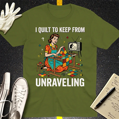 I Quilt to Keep From Unraveling T-Shirt - Military Green