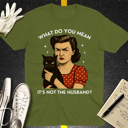 Not the Husband T-Shirt - Military Green