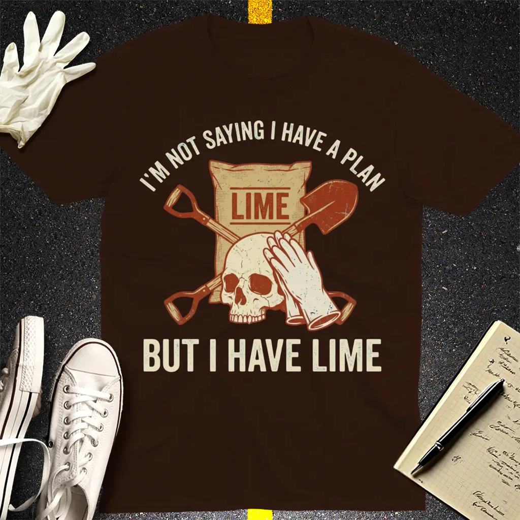 I Have Lime True Crime Humor T-Shirt - Dark Chocolate