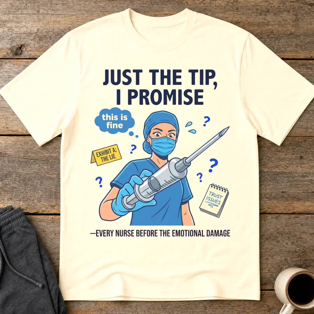 Just the Tip Nurse Humor T-Shirt - Natural