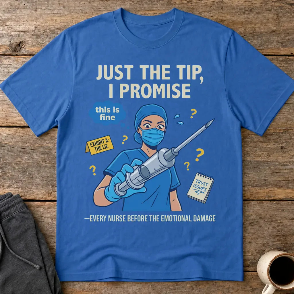Just the Tip Nurse Humor T-Shirt - Royal