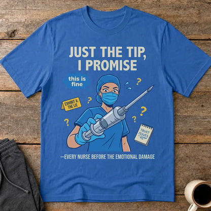 Just the Tip Nurse Humor T-Shirt - Royal