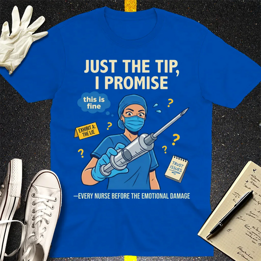 Just the Tip Nurse Humor T-Shirt - Royal