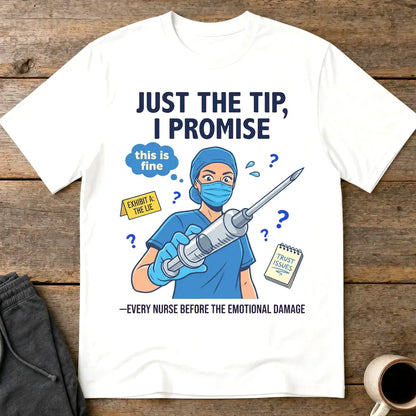 Just the Tip Nurse Humor T-Shirt - White
