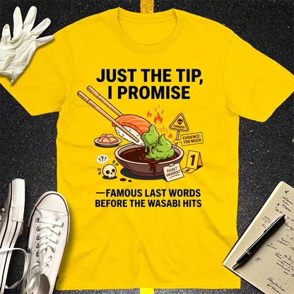 Just the Tip Wasabi Warning T-Shirt - Daisy