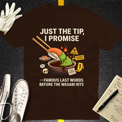 Just the Tip Wasabi Warning T-Shirt - Dark Chocolate