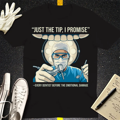 Just the Tip Dentist Humor T-Shirt - Black