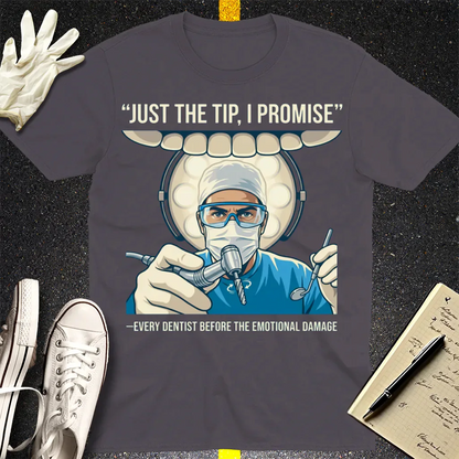 Just the Tip Dentist Humor T-Shirt - Charcoal