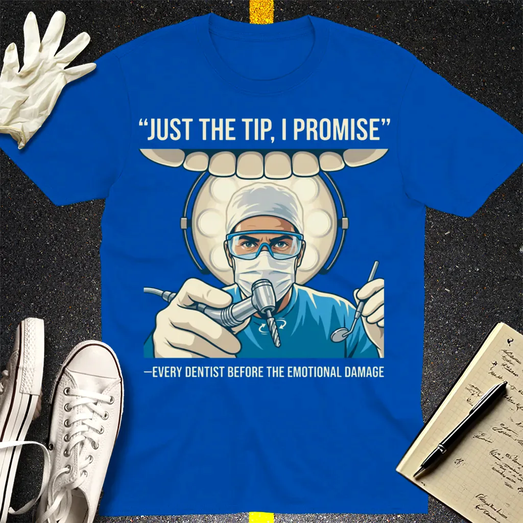Just the Tip Dentist Humor T-Shirt - Royal