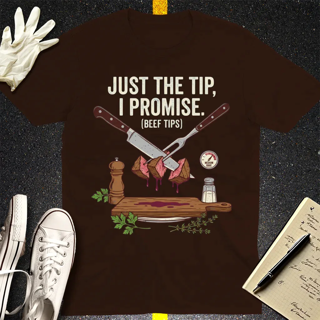 Just the Tip Beef Tips T-Shirt - Dark Chocolate