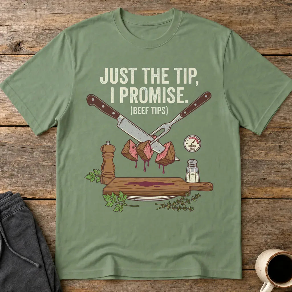 Just the Tip Beef Tips T-Shirt - Military Green