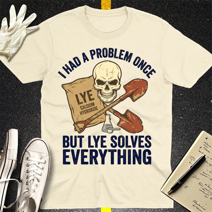 Lye Solves Everything T-Shirt - Natural