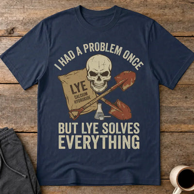 Lye Solves Everything T-Shirt - Navy