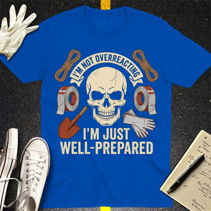 Well-Prepared Dark Humor T-Shirt - Royal