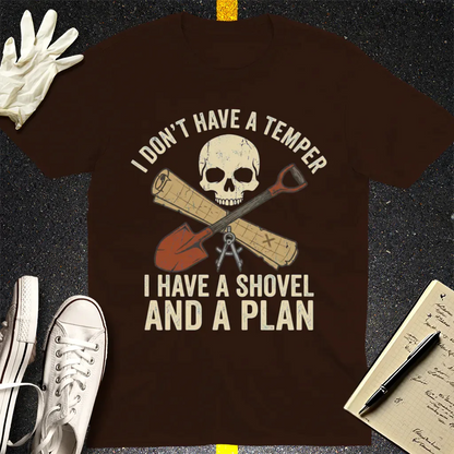 Shovel and a Plan Dark Humor T-Shirt - Dark Chocolate