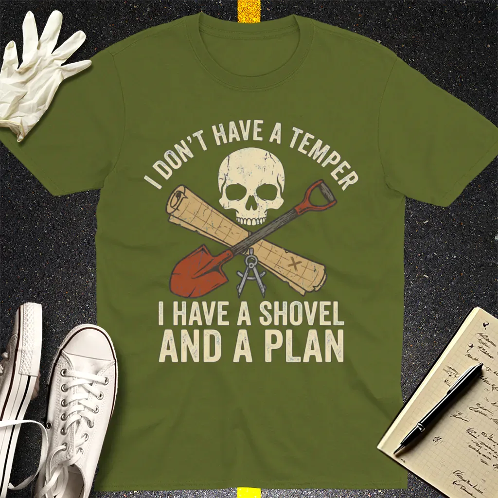 Shovel and a Plan Dark Humor T-Shirt - Military Green