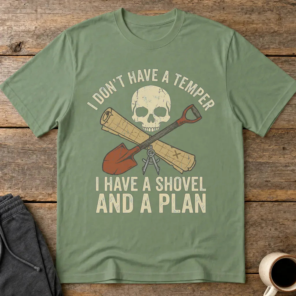 Shovel and a Plan Dark Humor T-Shirt - Military Green