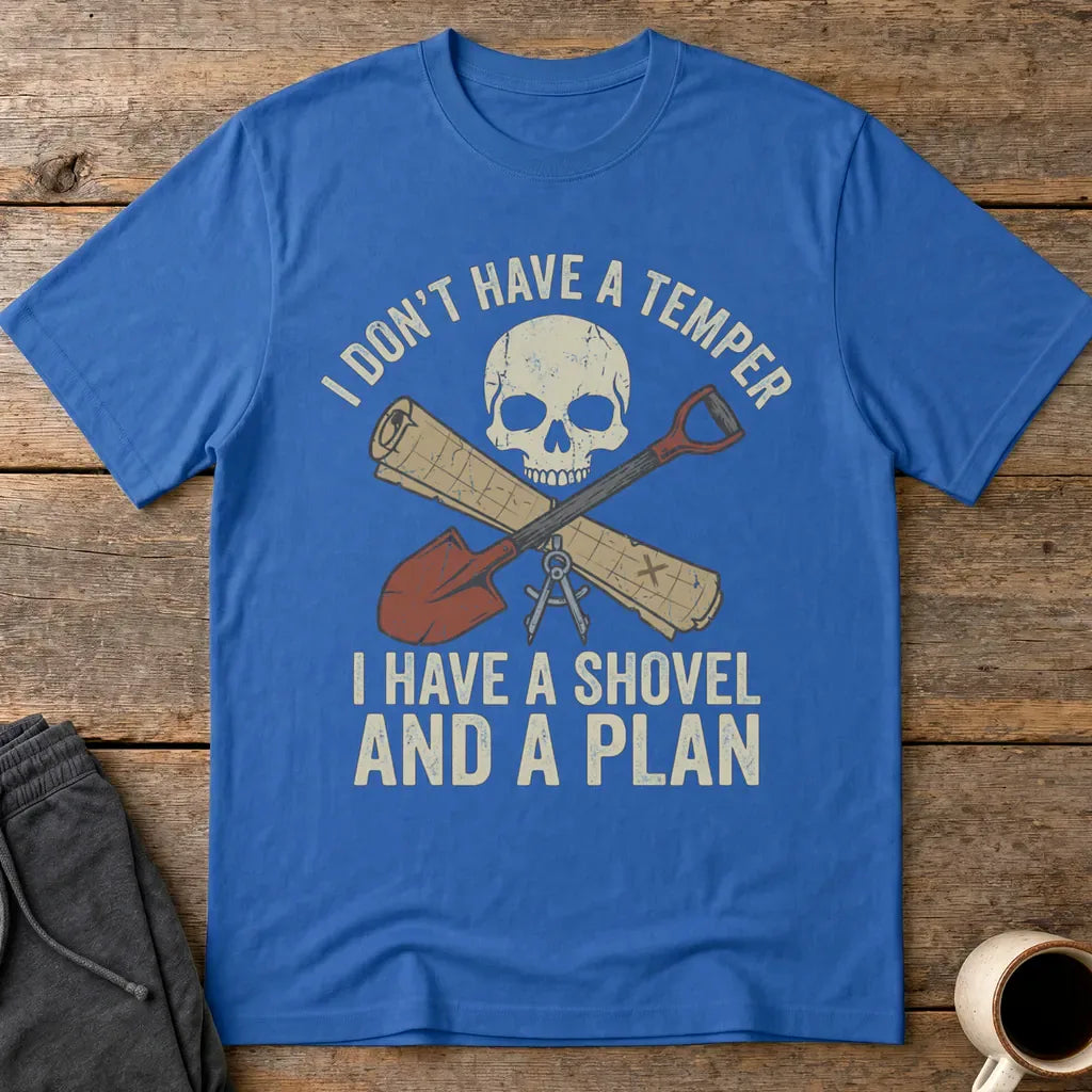 Shovel and a Plan Dark Humor T-Shirt - Royal