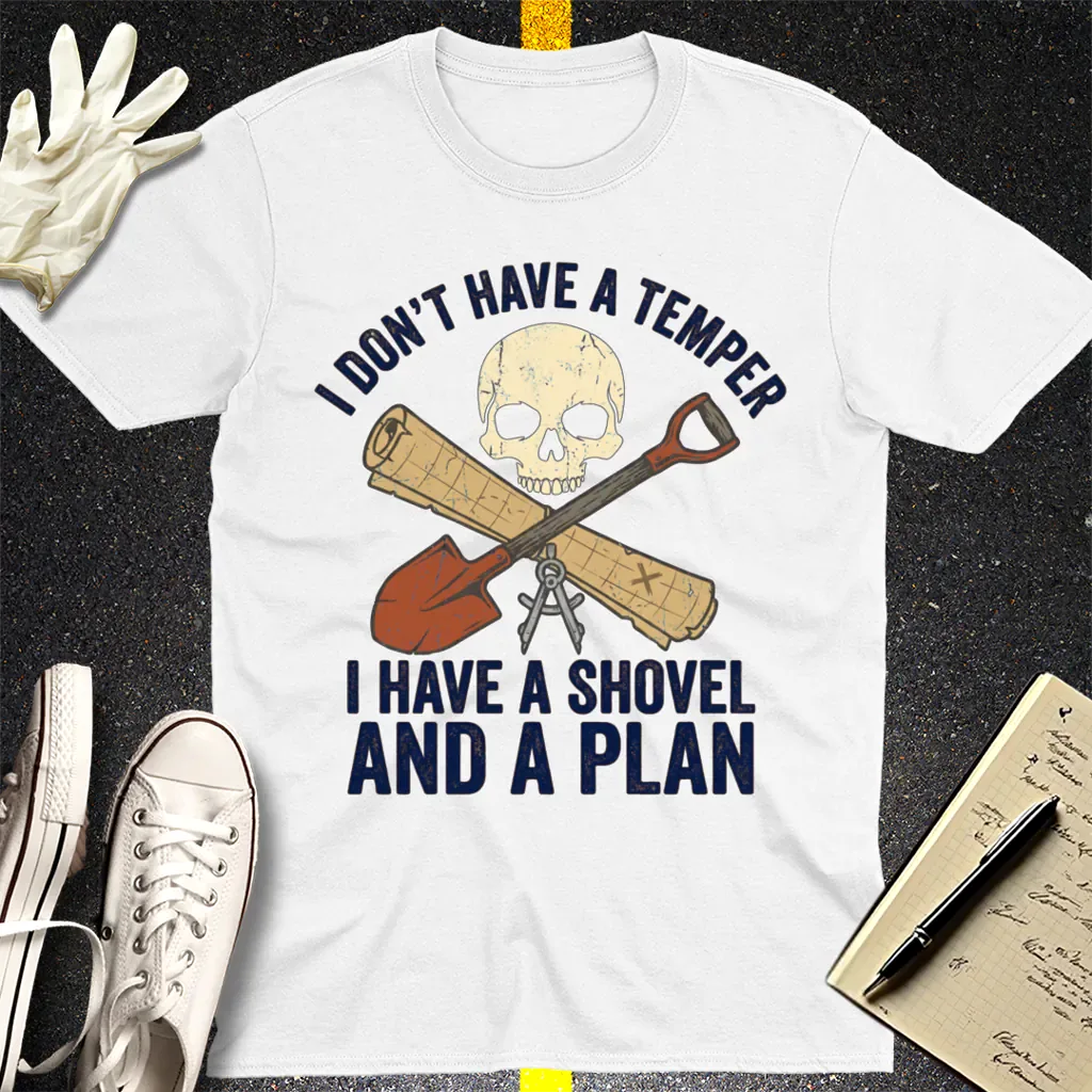 Shovel and a Plan Dark Humor T-Shirt - White