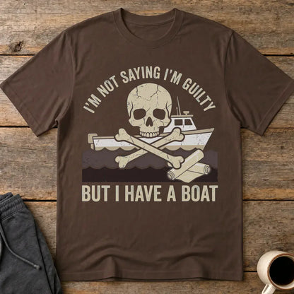 I’m Not Saying I’m Guilty Boat Humor T-Shirt - Dark Chocolate
