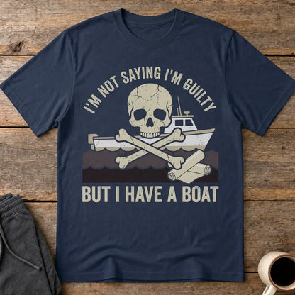 I’m Not Saying I’m Guilty Boat Humor T-Shirt - Navy
