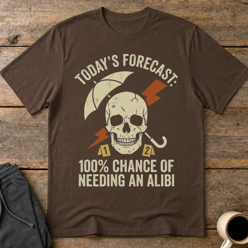 Forecast Alibi Humor T-Shirt - Dark Chocolate
