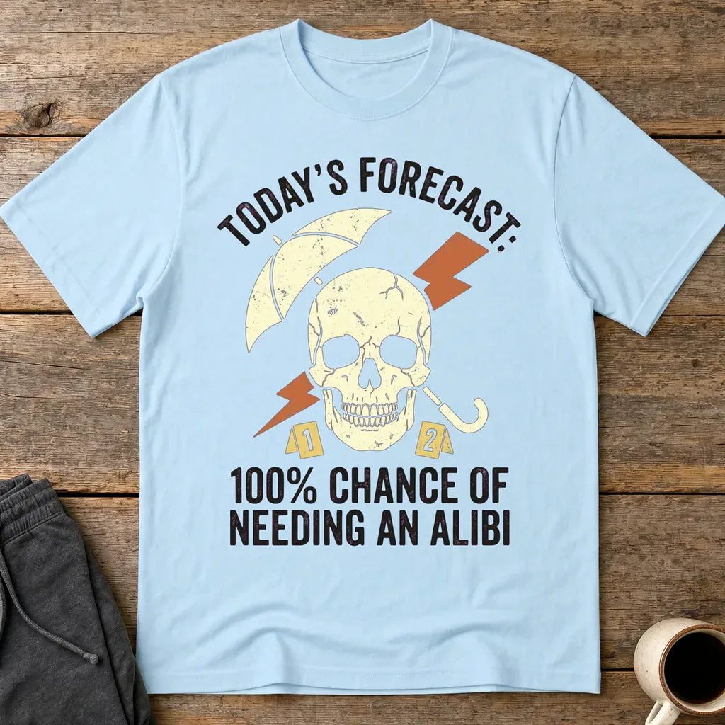 Forecast Alibi Humor T-Shirt - Light Blue