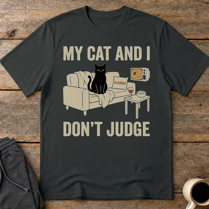 My Cat and I Don’t Judge T-Shirt - Black