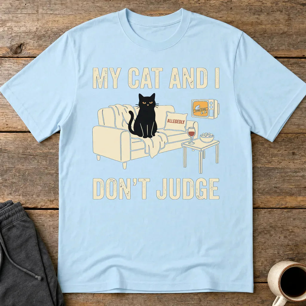 My Cat and I Don’t Judge T-Shirt - Light Blue