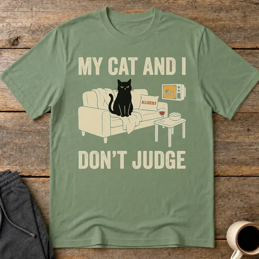 My Cat and I Don’t Judge T-Shirt - Military Green