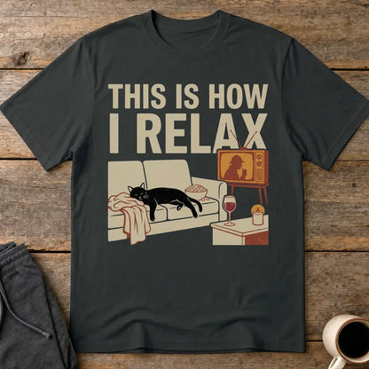 This Is How I Relax T-Shirt - Black