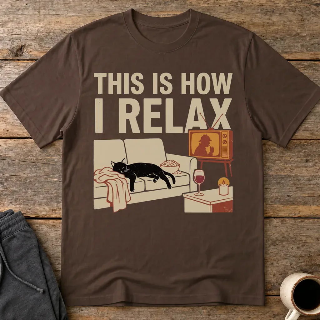 This Is How I Relax T-Shirt - Dark Chocolate